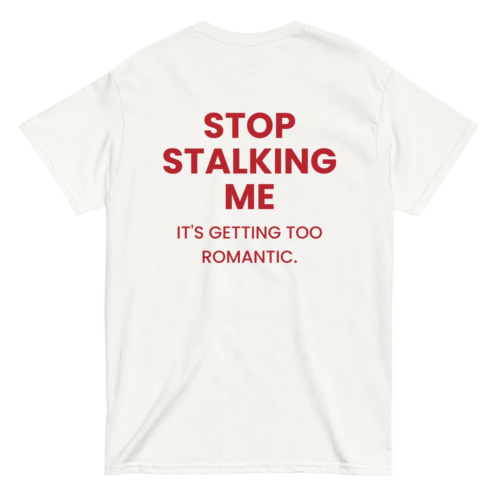 STOP STALKING ME