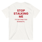 STOP STALKING ME